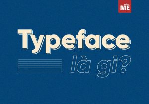Typeface là gì?