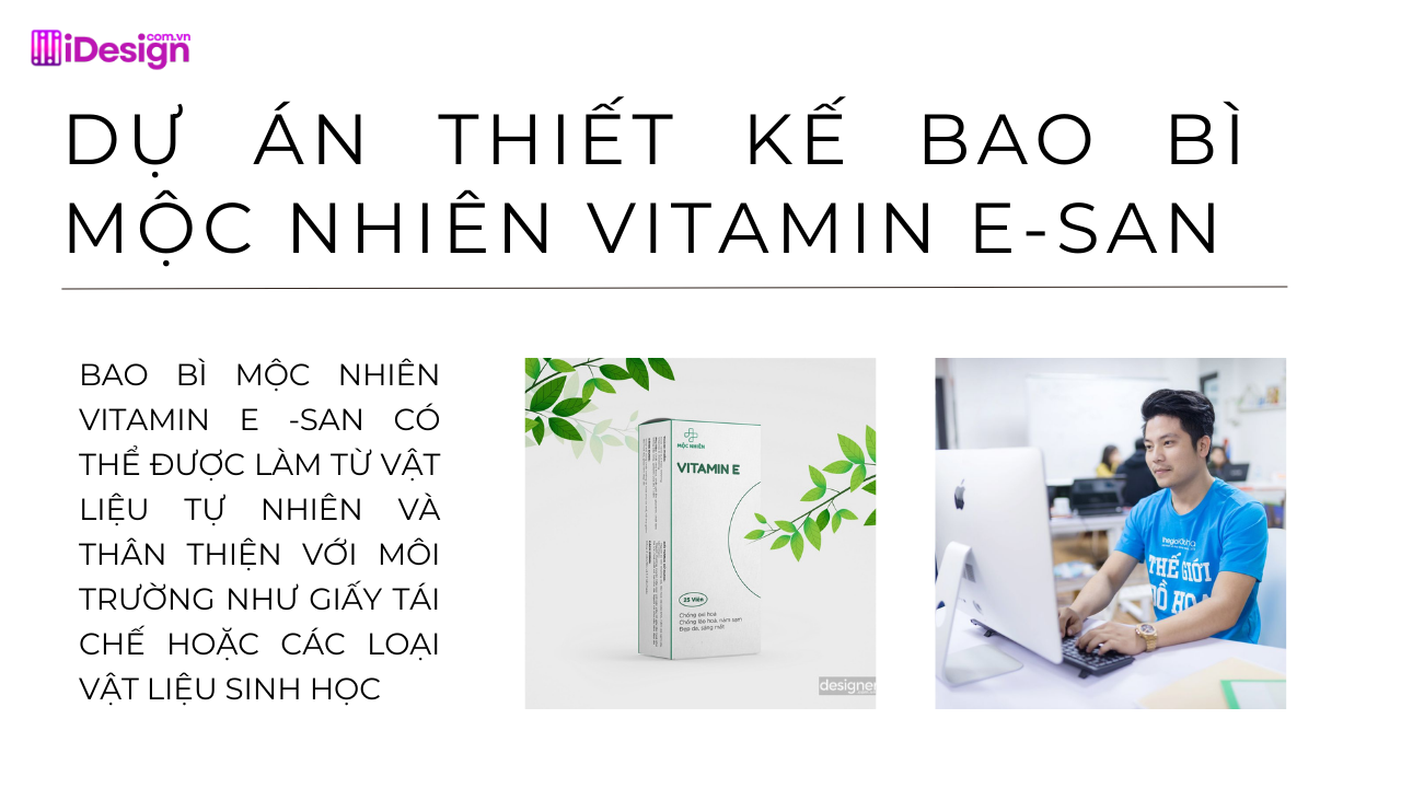 Dự án thiết kế Bao bì Mộc nhiên vitamin E -SAN